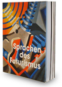 Sprachen des Futurismus, jovis Verlag 2009 (Jost Heino Stegner)